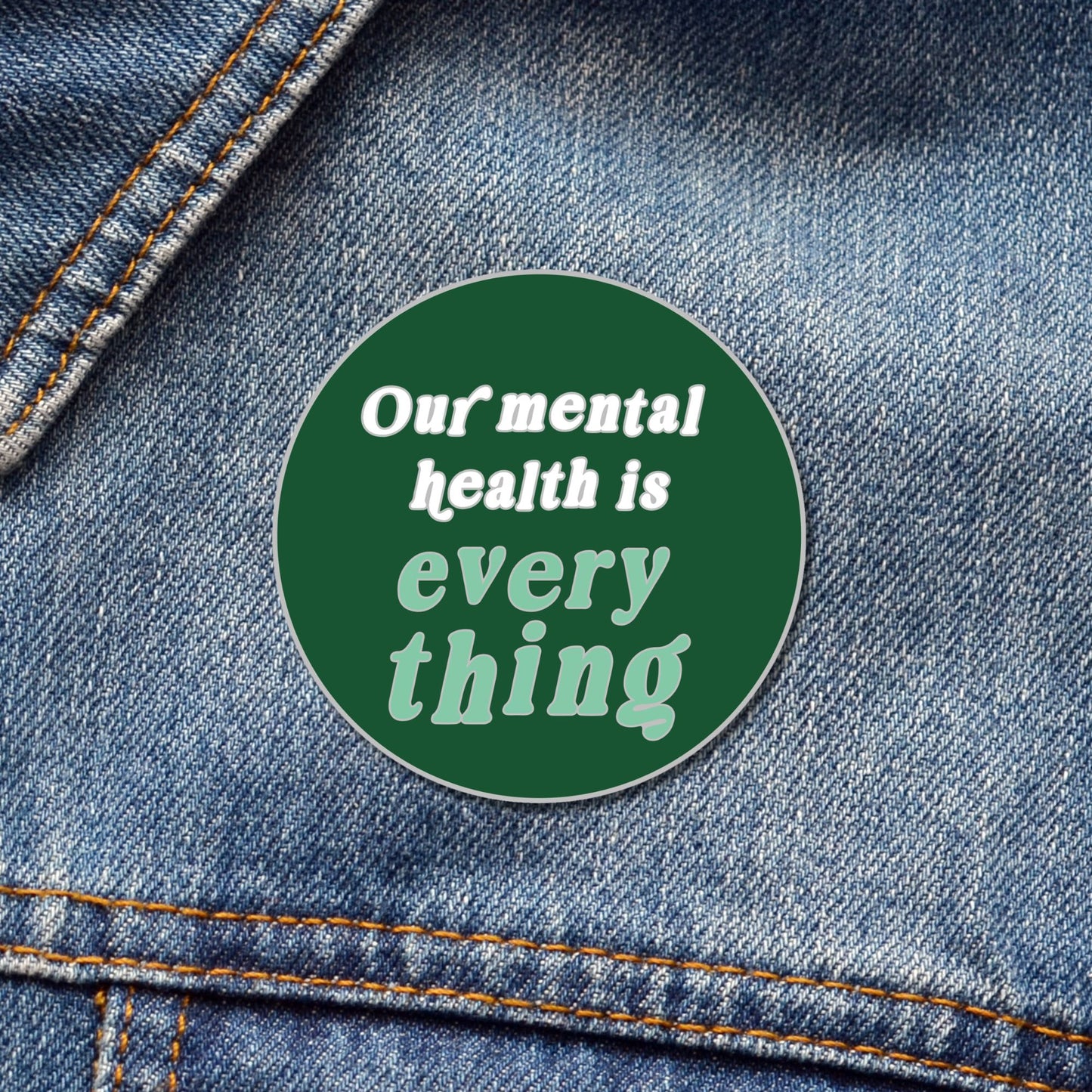 Our Mental Health is Everything Pin