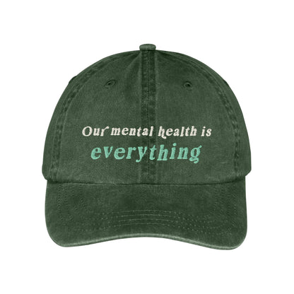 Our Mental Health is Everything Hat