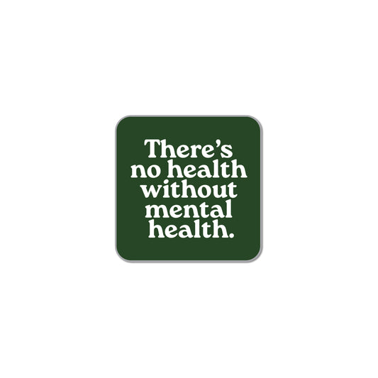 No Health Without Mental Health Pin