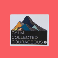 Calm, Collected, Courageous Sticker