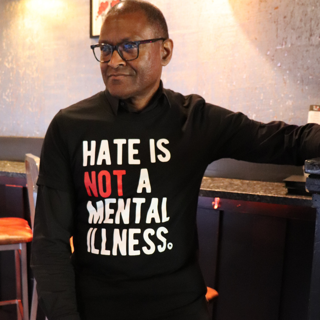 Hate is NOT a Mental Illness Tee