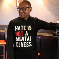 Hate is NOT a Mental Illness Tee